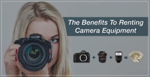 Why Renting Out Camera Equipment Is Better Than Buying  